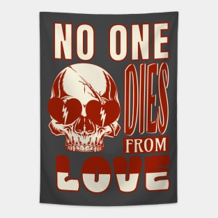 No one dies from love Tapestry