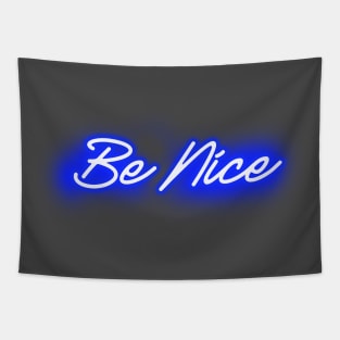 Be Nice (Blue Neon Sign) Tapestry