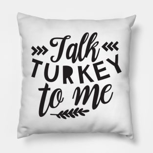 Talk Turkey To Me T-Shirt, Funny Thanksgiving Shirt, Turkey Shirt, Fall T-Shirt Pillow