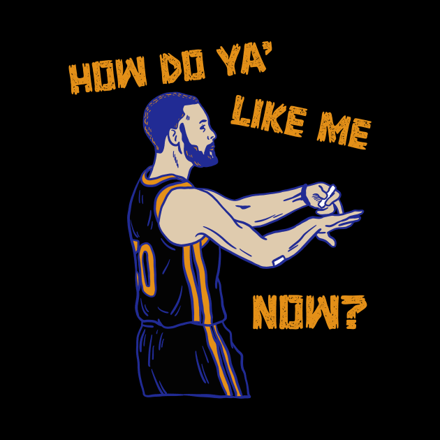 HOW DO YA’ LIKE ME NOW by Tee Trends