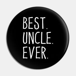 Best Uncle Ever - White Design Pin