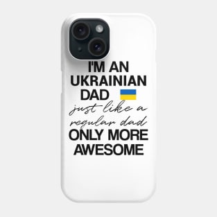 Ukrainian dad - like a regular dad only more awesome Phone Case