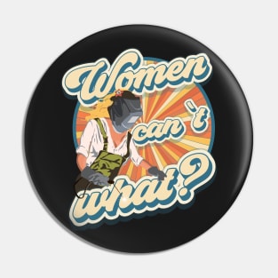 Funny quote welder woman gift Women can t what? Pin