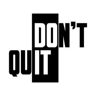 Don't Quit, Do It (black) T-Shirt