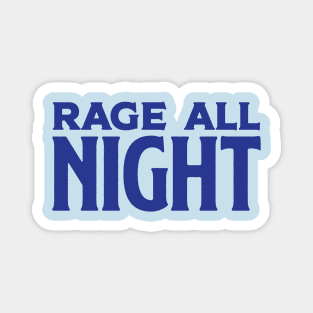 Rage All Night Magnet