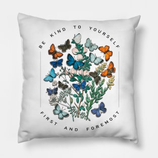 Be Kind to Yourself First and Foremost - on white Pillow