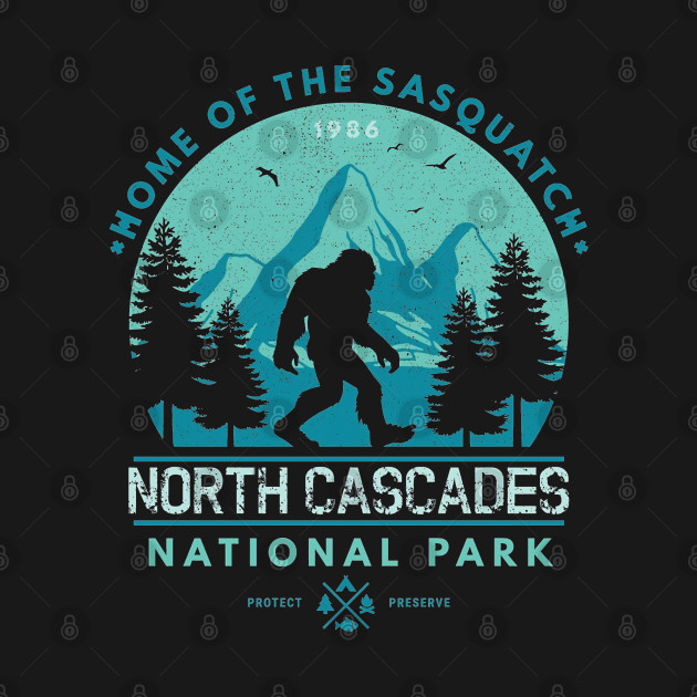 Disover North Cascades National Park Home of the Sasquatch - Bigfoot - T-Shirt