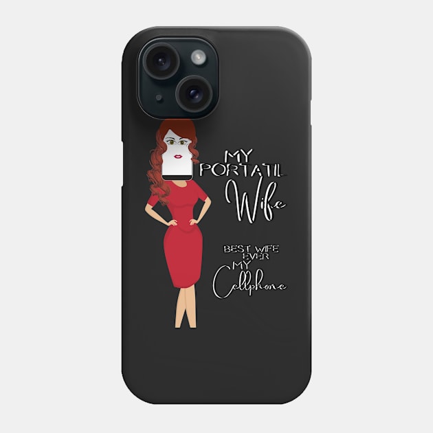 My Portatil Wife, best Wife ever. My Cellphone / Portatil Collection Phone Case by BeatyinChaos