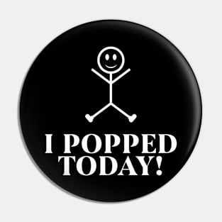 I Pooped Today Funny Sarcastic Saying Pin