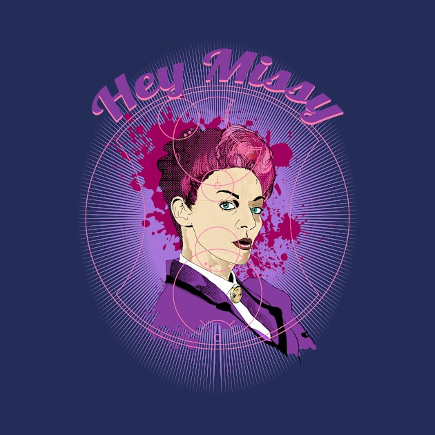 HEY MISSY , YOU'RE SO FINE by KARMADESIGNER T-SHIRT SHOP