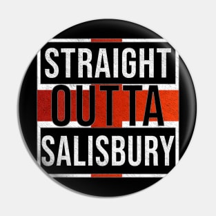 Straight Outta Salisbury - Gift for England From Salisbury Pin