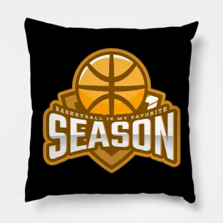 Basketball Is My Favorite Season Pillow