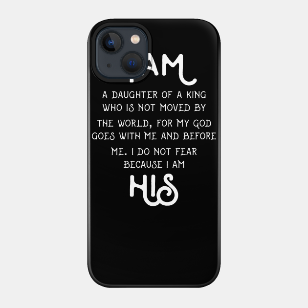 I AM HIS DAUGHTER KING SHIRT GIRLS - Jesus - Phone Case