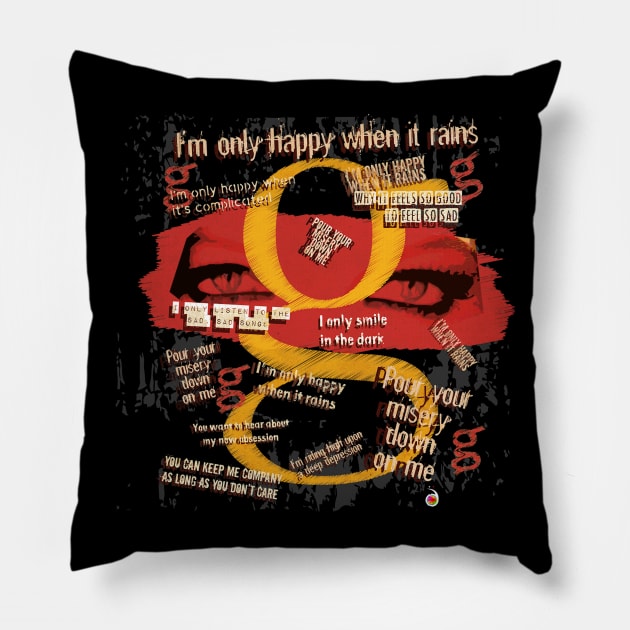 Only happy when it rains Pillow by rednessdesign