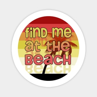 Find me at the Beach// Palm tree Sunset Magnet