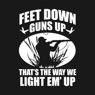 Funny Duck Hunting Feet Down Guns Up Hunters Gift T-Shirt