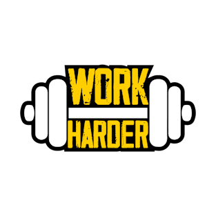 Work Harder T-Shirt