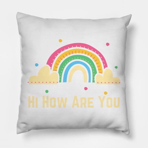 Hi How Are You Pillow by HobbyAndArt