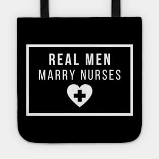 Real Men marry Nurses white text design Tote