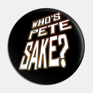 Who's Pete Sake? Pin