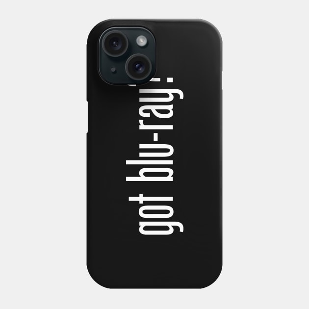 Got Blu-ray? Phone Case by TheDigitalBits