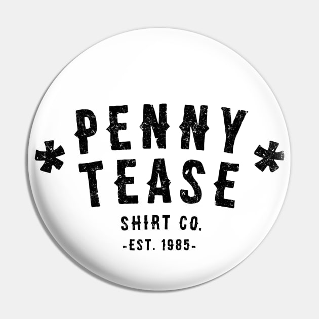 Penny Tease Shirt Co. Pin by PennyTease