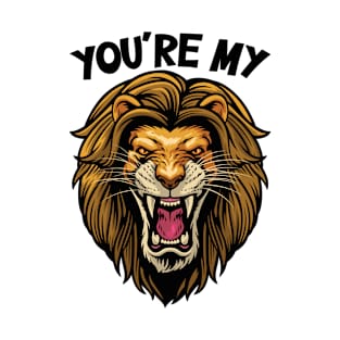 You are my Lion T-Shirt
