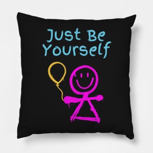 Just Be Yourself - Stick Figure with Balloon Pillow