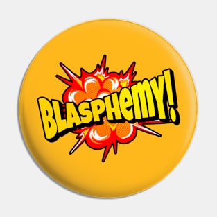 Blasphemy! Superhero! Pin