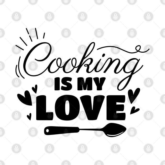 Cooking is my love text design by BrightLightArts