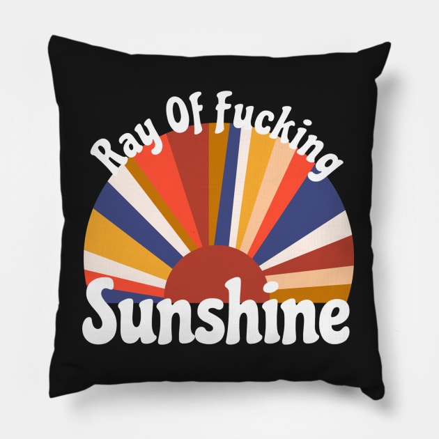 Ray Of Fucking Sunshine Pillow by faiiryliite