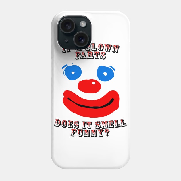 Clown Farts Phone Case by enfuego360