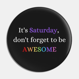 Awesome Saturday Motivation Pin