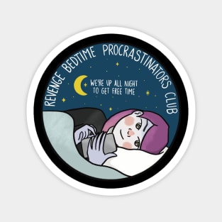 Revenge Bedtime Procrastinators Club Magnet