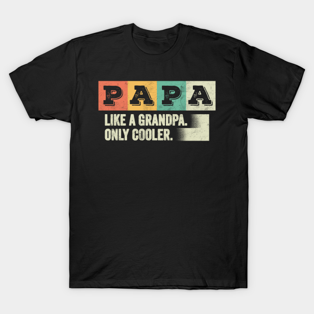 PAPA - like a grandpa only cooler Vintage - Papa - T-Shirt