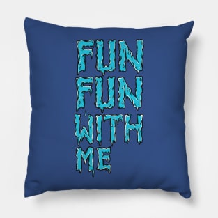 Fun fun with me Pillow