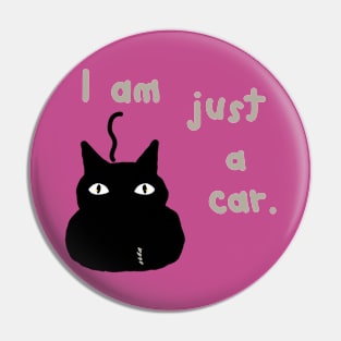 I am just a car cat Pin