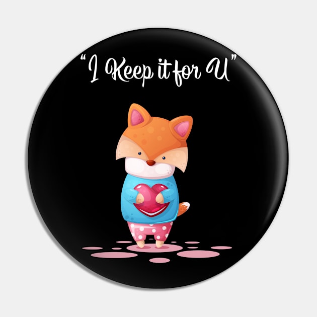 Meme “I Keep it for U” T Shirt | Funny Fox Pin by MaryMas