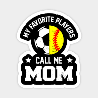 My Favorite Soccer Player Calls Me MOM Funny MOM Magnet