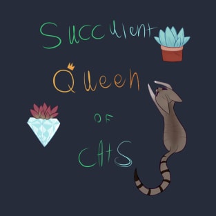 Succulent Queen of Cats T-Shirt