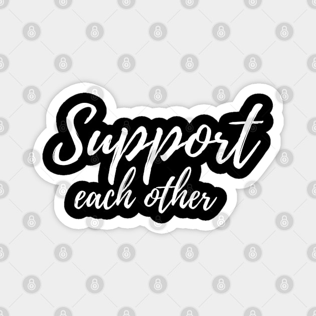 Support each other Magnet by oneduystore