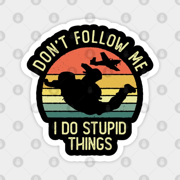 Don't Follow Me I Do Stupid Things Skydiving Vintage Sunset Magnet by DetourShirts