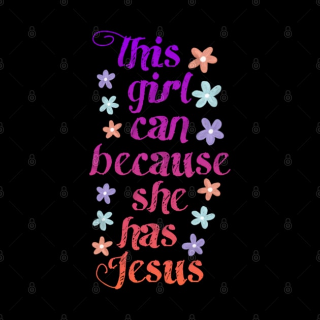 THIS GIRL CAN BECAUSE SHE HAS JESUS by tzolotov