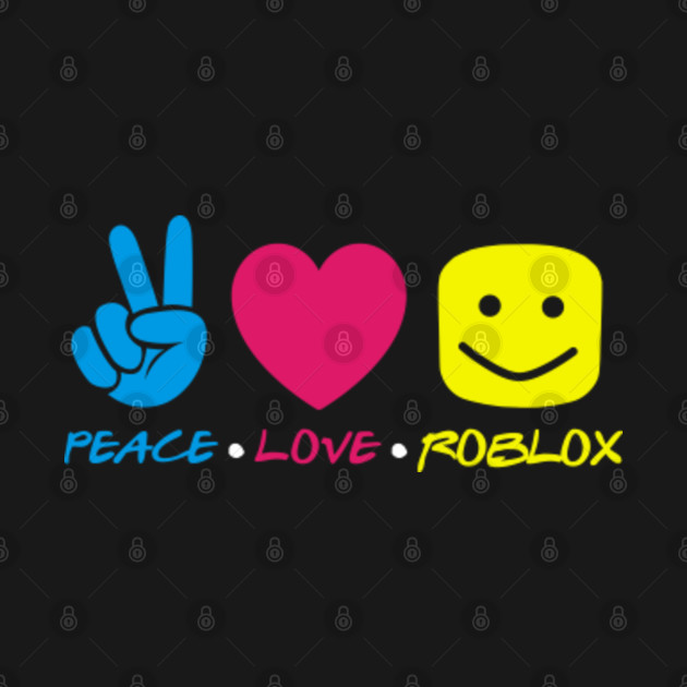 Roblox Peace Love - Roblox - T-Shirt