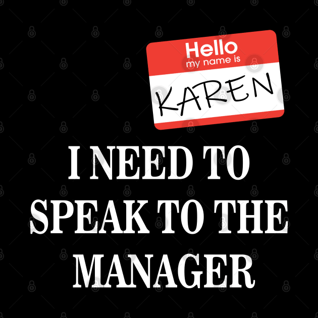 Hello My Name Is Karen by 9ifary