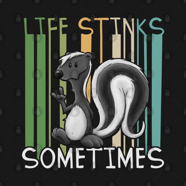 Life Stinks Sometimes Funny Skunk Pun Statement by SkizzenMonster