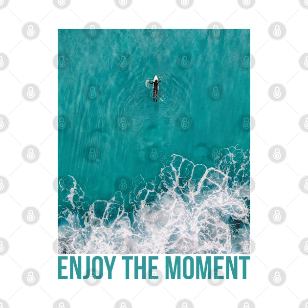 Enjoy the moment by Catprint