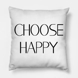 choose happy Pillow