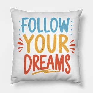 Colorful Follow Your Dreams Distressed Grunge Design Pillow