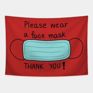 Please wear a face mask thank you Tapestry